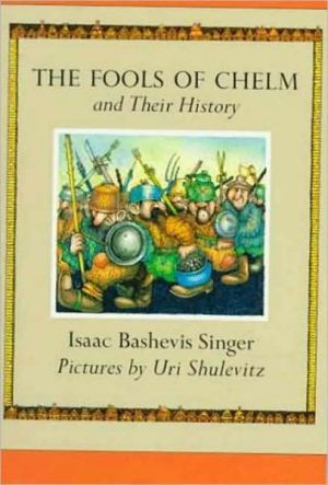 Fools of Chelm and Their History written by Isaac Bashevis Singer