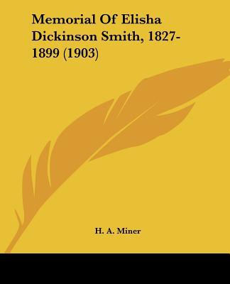 Memorial of Elisha Dickinson Smith, 1827-1899 magazine reviews