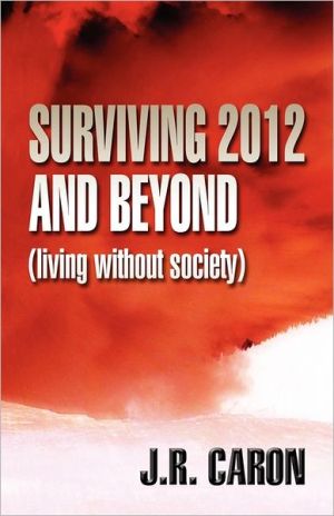 Surviving 2012 and Beyond (living without society) magazine reviews