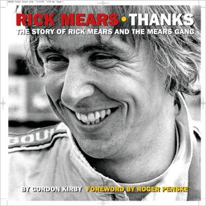 Rick Mears: Thanks: The Story of Rick Mears and the Mears Gang book written by Gordon Kirby