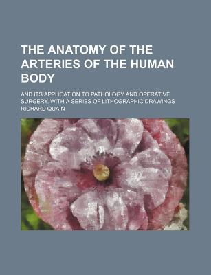 The Anatomy of the Arteries of the Human Body magazine reviews