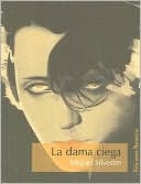 La dama ciega book written by Miguel Silvestre