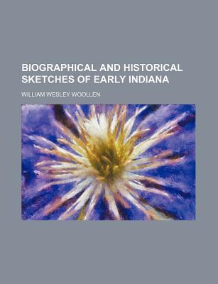 Biographical and Historical Sketches of Early Indiana magazine reviews