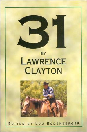 31 by Lawrence Clayton: A Clear Fork Chronicle book written by Lou H. Rodenberger