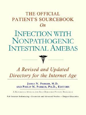 The Official Patient's Sourcebook on Infection With Nonpathogenic Intestinal Amebas magazine reviews