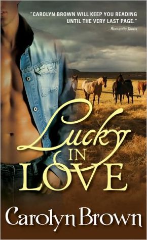 Lucky in Love written by Carolyn Brown
