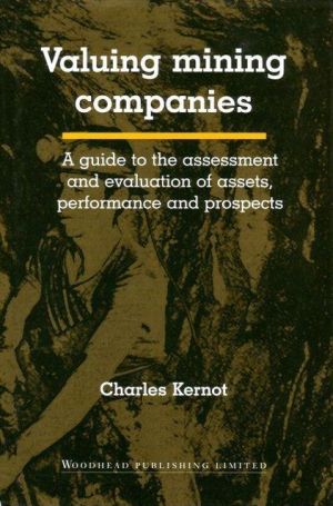 Valuing Mining Companies: A Guide to the Assessment & Evaluation of Assets, Performance, & Prospects magazine reviews
