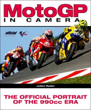 MotoGP in Camera: The official portrait of the 990cc Era book written by Julian Ryder