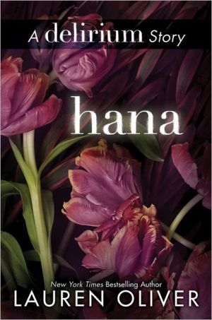 Hana (Delirium Series) written by Lauren Oliver