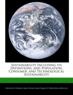Sustainability Including Its Definitions, and Population, Consumer, and Technological Sustainability magazine reviews