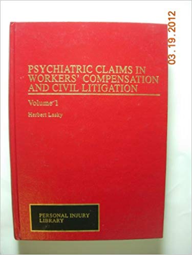 Psychiatric claims in worker's compensation and civil litigation magazine reviews