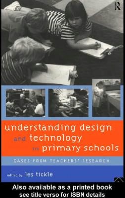 Understanding Design and Technology in Primary Schools book written by Edited by Les Tickle