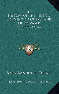 The History of the Federal Convention of 1787 and of Its Work magazine reviews