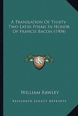 A Translation of Thirty-Two Latin Poems in Honor of Francis Bacon magazine reviews