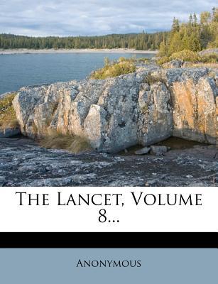 The Lancet, Volume 8... magazine reviews