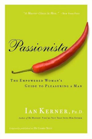 Passionista: The Empowered Woman's Guide to Pleasuring a Man written by Ian Kerner