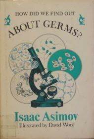 How Did We Find Out about Germs written by Isaac Asimov