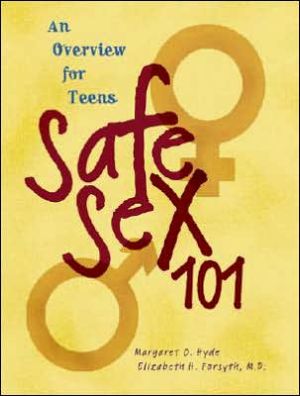 Safe Sex 101: An Overview for Teens book written by Margaret O. Hyde