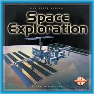 Space Exploration (Our Solar System) book written by Dana Meachen Rau