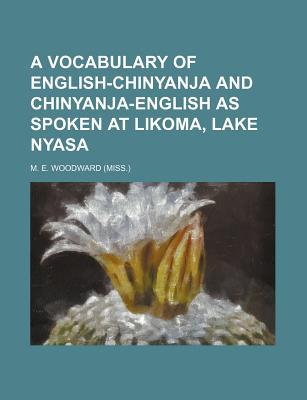 A Vocabulary of English-Chinyanja and Chinyanja-English as Spoken at Likoma, Lake Nyasa magazine reviews
