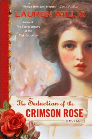 The Seduction of the Crimson Rose (Pink Carnation Series #4) written by Lauren Willig