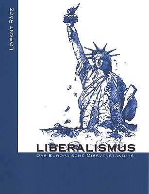 Liberalismus - Das Europ Ische Missverst Ndnis magazine reviews