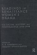 Readings in Renaissance Women's Drama: Criticism, History, and Performance, 1594-1998 book written by S. P. Cerasano