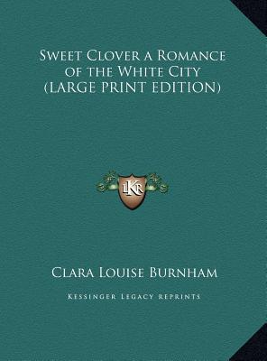 Sweet Clover a Romance of the White City magazine reviews