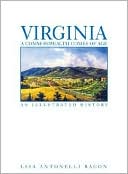 Virginia: A Commonwealth Comes of Age: An Illustrated History book written by Lisa Antonelli Bacon