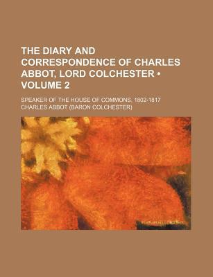 The Diary and Correspondence of Charles Abbot, Lord Colchester magazine reviews
