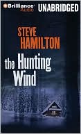 The Hunting Wind (Alex McKnight Series #3) book written by Steve Hamilton