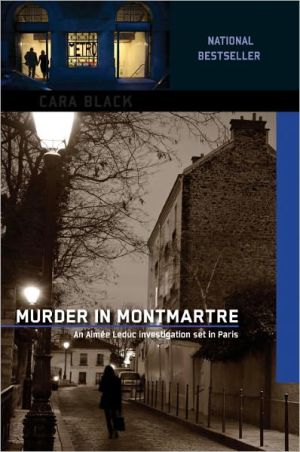 Murder in Montmartre (Aimee Leduc Series #6) written by Cara Black