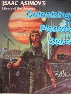 Colonizing the Planets and Stars written by Isaac Asimov