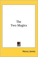 The Two Magics book written by Henry James