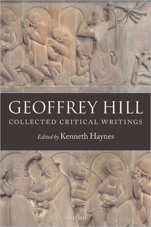 Collected Critical Writings book written by Geoffrey Hill