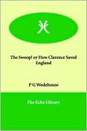 The Swoop! or How Clarence Saved England book written by P. G. Wodehouse