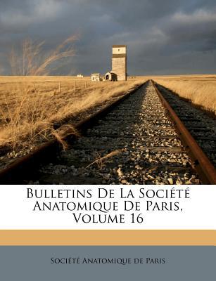 Bulletins de La Soci T Anatomique de Paris, Volume 16 magazine reviews