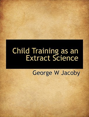 Child Training as an Extract Science magazine reviews
