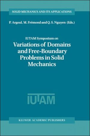 IUTAM Symposium on Variations of Domains and Free-Boundary Problems in Solid Mechanics book written by P. Argoul