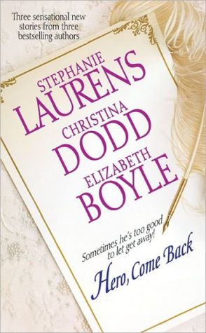Hero, Come Back: Lost and Found/The Matchmaker's Bargain/The Third Suitor book written by Stephanie Laurens