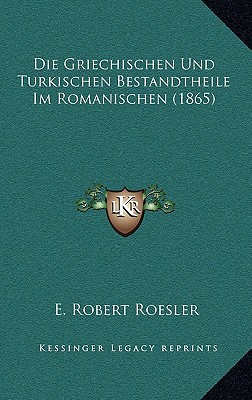 Die Griechischen Und Turkischen Bestandtheile Im Romanischen magazine reviews