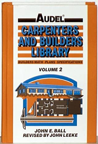 Audel Carpenters and Builders Library: Builders Math, Plans, Specifications