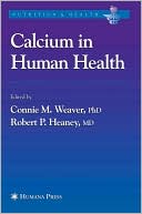 Calcium in Human Health book written by Connie M. Weaver