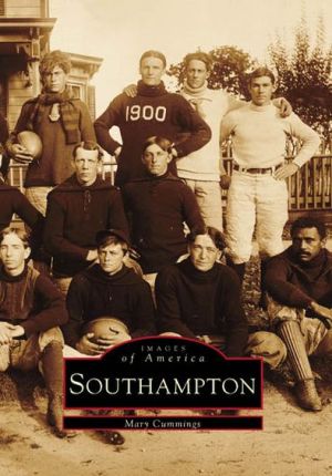 Southampton, New York (Images of America Series) book written by Mary Cummings