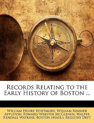 Records Relating to the Early History of Boston ... magazine reviews