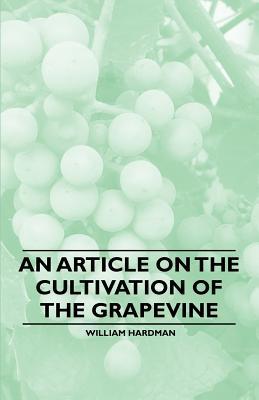 An Article on the Cultivation of the Grapevine magazine reviews