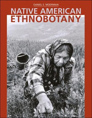 Native American Ethnobotany book written by Daniel E. Moerman