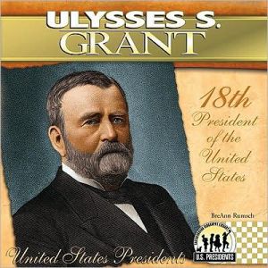 Ulysses S. Grant book written by BreAnn Rumsch