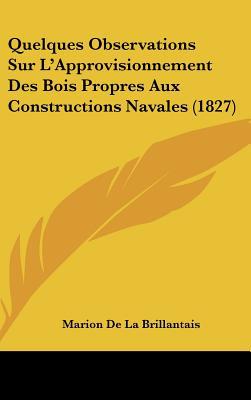 Quelques Observations Sur L'Approvisionnement Des Bois Propres Aux Constructions Navales (1827) magazine reviews