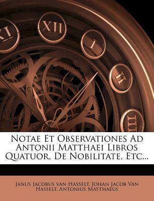 Notae Et Observationes Ad Antonii Matthaei Libros Quatuor, de Nobilitate, Etc... magazine reviews
